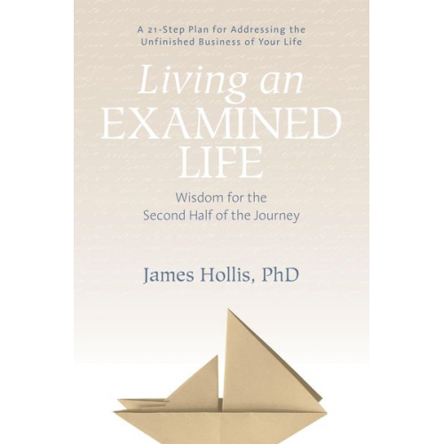 James Hollis - Living an Examined Life