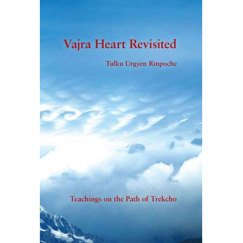 Tulku Urgyen Rinpoche - Vajra Heart Revisited