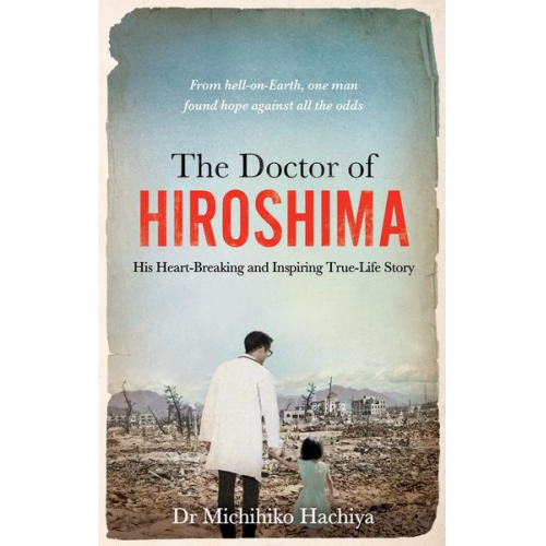 Michihiko Hachiya - The Doctor of Hiroshima