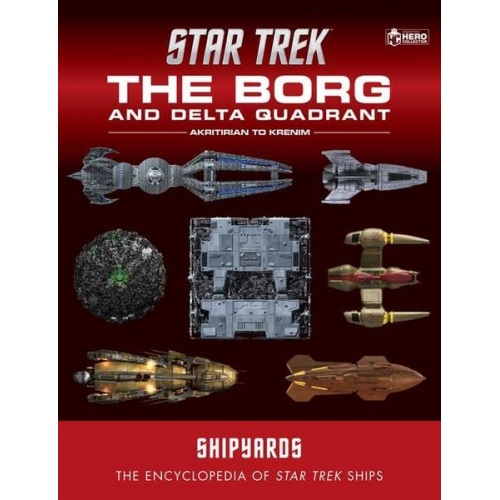 Ian Chaddock Marcus Reily Mark Wright - Star Trek Shipyards: The Borg and the Delta Quadrant Vol. 1 - Akritirian to Kren Im