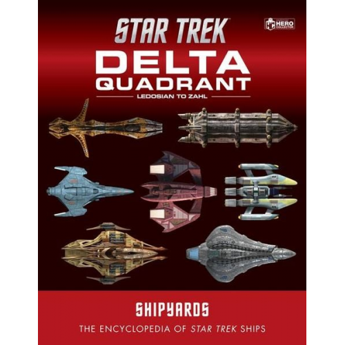 Ian Chaddock Marcus Reily Mark Wright - Star Trek Shipyards: The Delta Quadrant Vol. 2 - Ledosian to Zahl