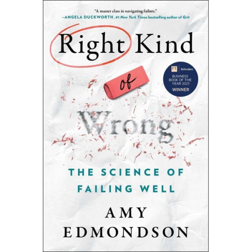 Amy C. Edmondson - Right Kind of Wrong