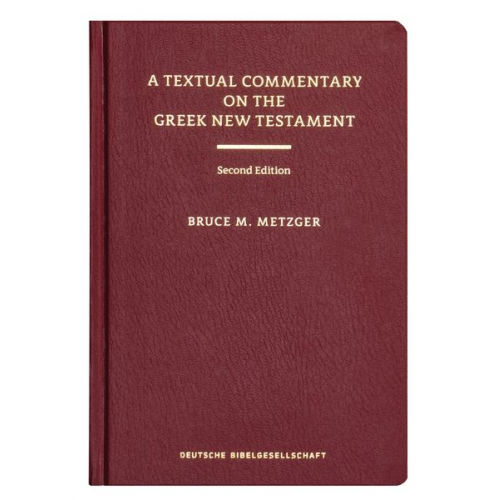 Bruce M. Metzger - A Textual Commentary on the Greek New Testament