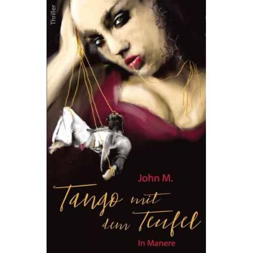 John M. - Tango mit dem Teufel in Manere