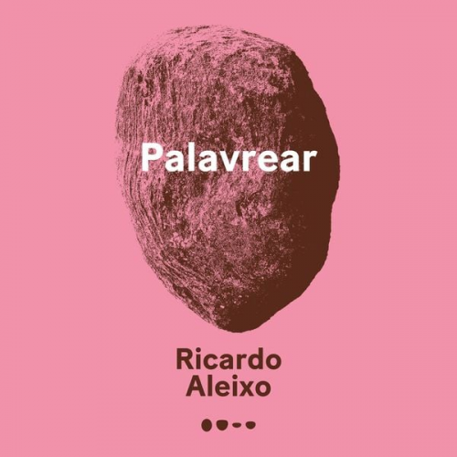 Ricardo Aleixo - Palavrear