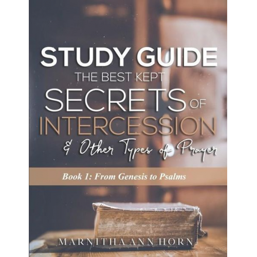 Horn - Study Guide The Best Kept Secrets Of Intercession & Other Types Of Prayers