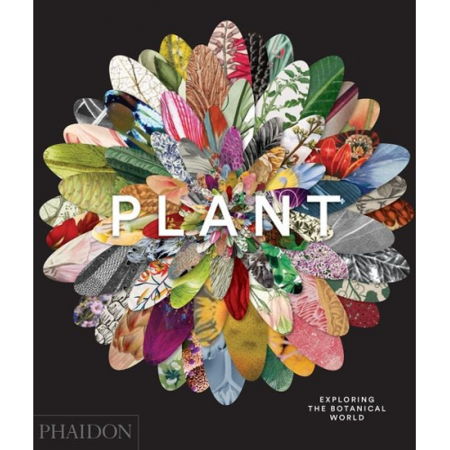 Phaidon Editors - Plant: Exploring the Botanical World