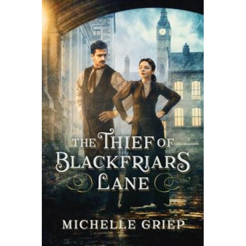 Michelle Griep - The Thief of Blackfriars Lane