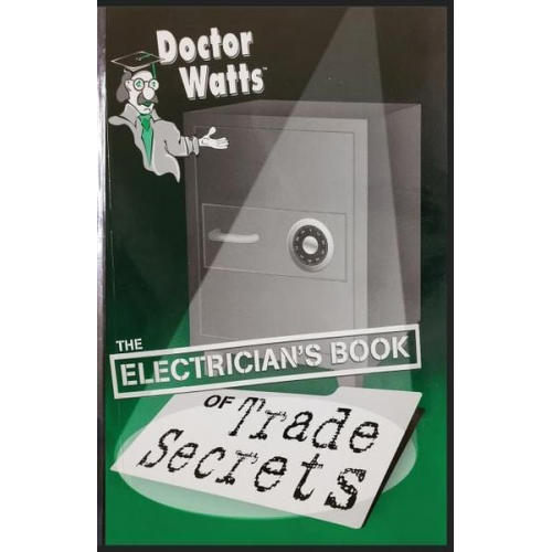 Mark N. Shapiro - Dr. Watts the Electrician's Book of Trade Secrets