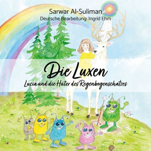 Sarwar Al-Suliman - Die Luxen - Lucia und die Hüter des Regenbogenschatzes
