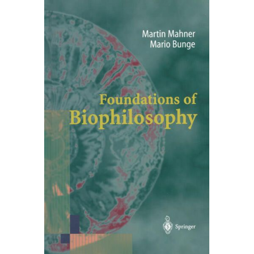 Martin Mahner Mario Bunge - Foundations of Biophilosophy