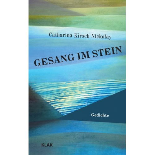 Catharina Kirsch Nickolay - Gesang im Stein