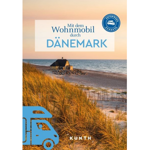Christa Pöppelmann - KUNTH Mit dem Wohnmobil durch Dänemark