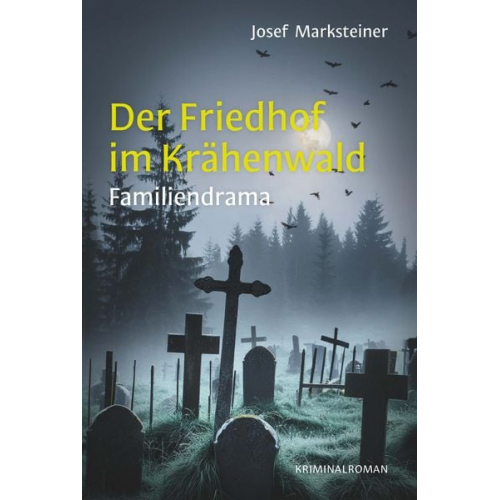 Josef Marksteiner - Der Friedhof im Krähenwald