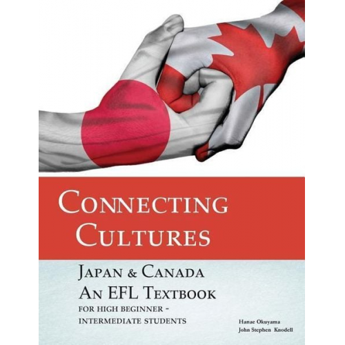 John Stephen Knodell - Connecting Cultures: Japan/Canada EFL Textbook