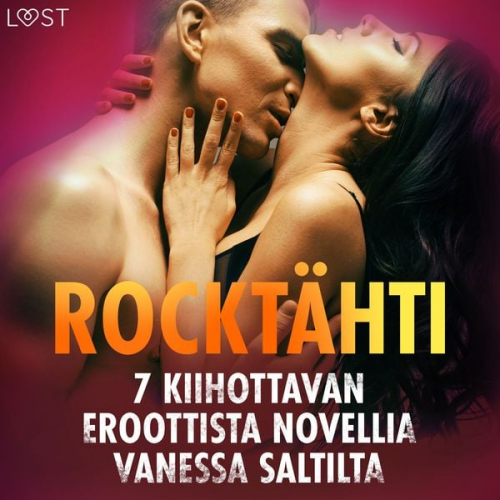 Vanessa Salt - Rocktähti - 7 kiihottavan eroottista novellia Vanessa Saltilta