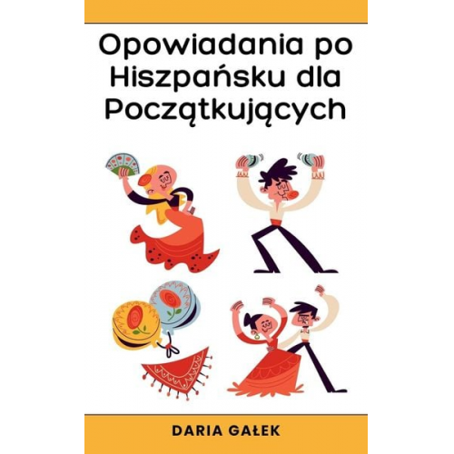 Daria Ga¿ek - Opowiadania po Hiszpa¿sku dla Pocz¿tkuj¿cych