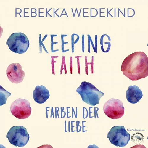 Rebekka Wedekind - Keeping Faith - Farben der Liebe