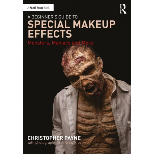 Christopher Payne - A Beginner's Guide to Special Makeup Effects