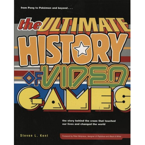 Steven L. Kent - The Ultimate History of Video Games, Volume 1