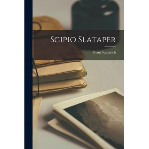 Giani Stuparich - Scipio Slataper