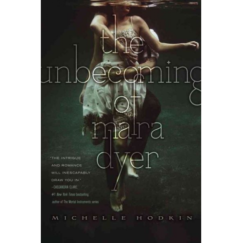 Michelle Hodkin - The Unbecoming of Mara Dyer: Volume 1