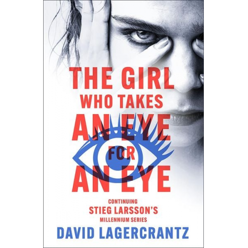 David Lagercrantz - The Girl Who Takes an Eye for an Eye