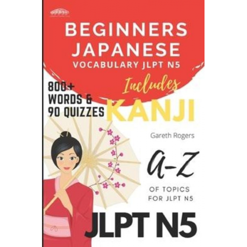 Gareth Rogers - Beginners Japanese Vocabulary JLPT N5: Beginners and JLPT N5 Preparation