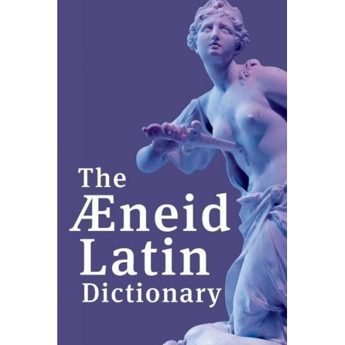 The Aeneid Latin Dictionary