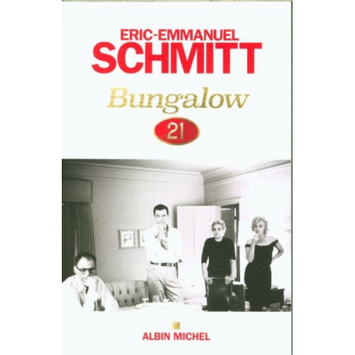 Éric-Emmanuel Schmitt - Bungalow 21