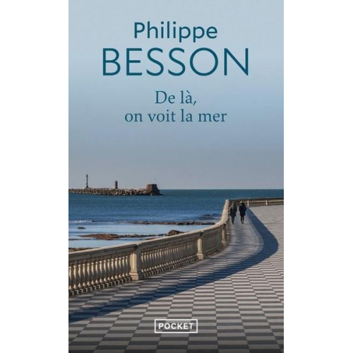 Philippe Besson - De là, on voit la mer