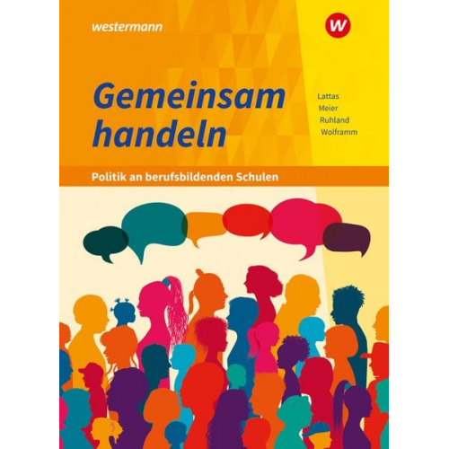 Barbara Meier Johannes Wolframm Philip Lattas Ria Ruhland - Gemeinsam handeln - Politik an berufsbildenden Schulen. Schulbuch