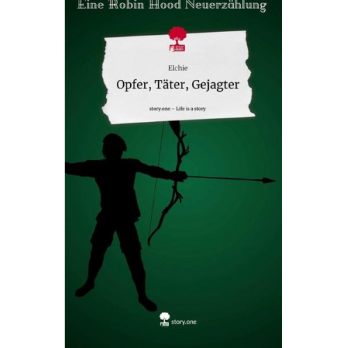 Elchie - Opfer, Täter, Gejagter. Life is a Story - story.one