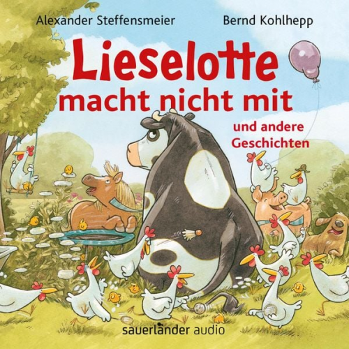 Alexander Steffensmeier - Lieselotte macht nicht mit - und andere Geschichten - Hörbücher von Kuh Lieselotte