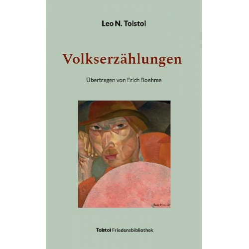 Leo N. Tolstoi - Volkserzählungen 1872 - 1909