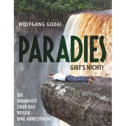 Wolfgang Godai - Paradies Gibt’s Nicht!