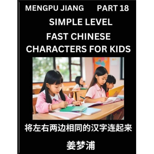 Mengpu Jiang - Chinese Characters Test Series for Kids (Part 18) - Easy Mandarin Chinese Character Recognition Puzzles, Simple Mind Games to Fast Learn Reading Simpl