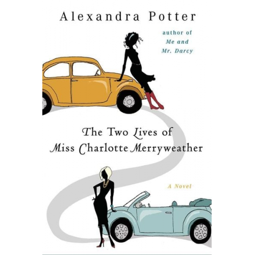 Alexandra Potter - The Two Lives of Miss Charlotte Merryweather