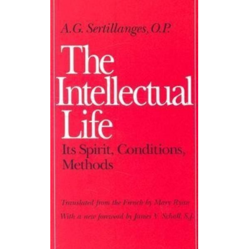 A. G. Sertillanges - The Intellectual Life