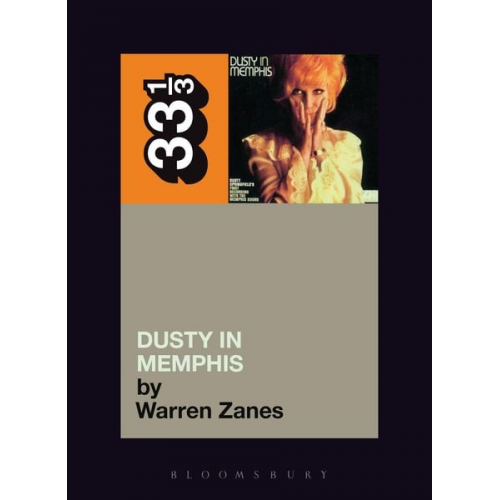 Warren Zanes - Dusty Springfield's Dusty in Memphis