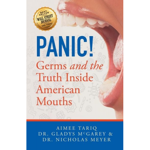 Aimee A. Tariq Gladys McGarey Nicholas Meyer - Panic! Germs and the Truth Inside American Mouths