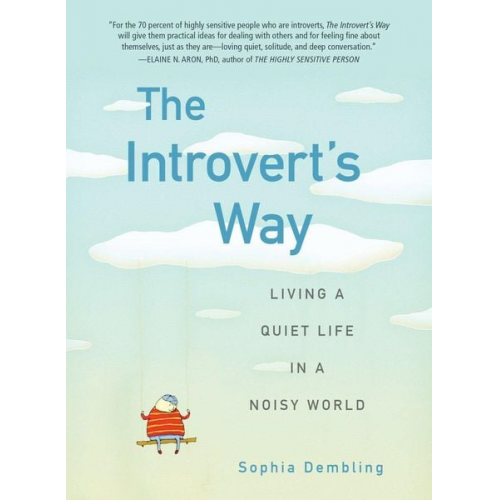 Sophia Dembling - The Introvert's Way: Living a Quiet Life in a Noisy World