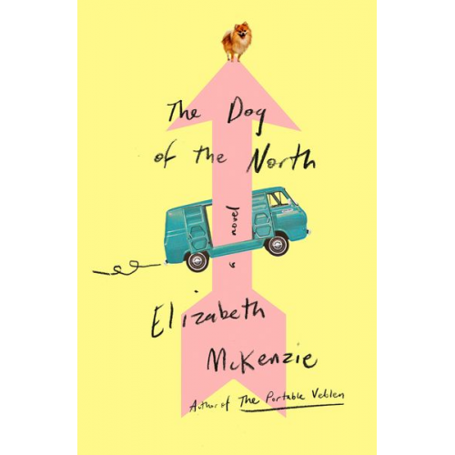 Elizabeth McKenzie - The Dog of the North