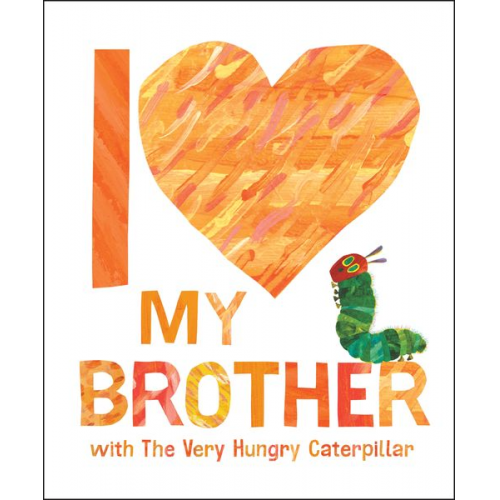 Eric Carle - I Love My Brother with the Very Hungry Caterpillar