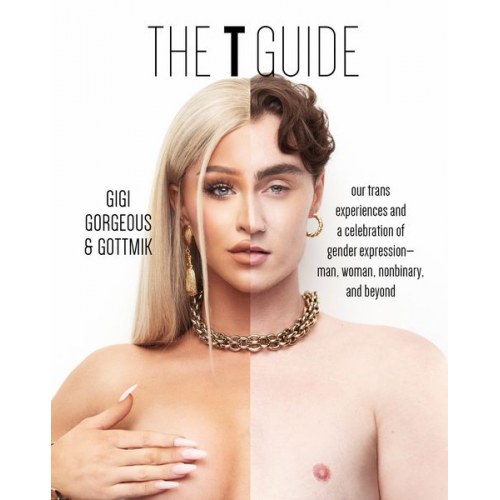 Gigi Gorgeous Gottmik - The T Guide