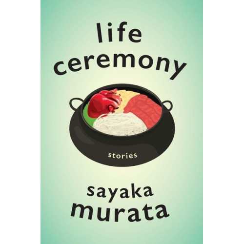 Sayaka Murata - Life Ceremony