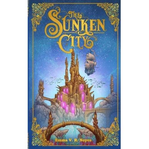 Emma V. R. Noyes - The Sunken City