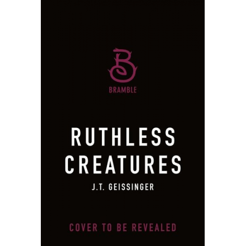 J. T. Geissinger - Ruthless Creatures