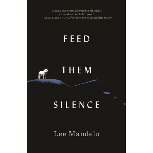 Lee Mandelo - Feed Them Silence