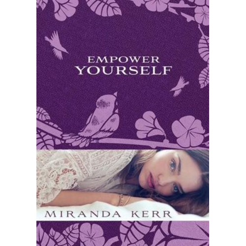 Miranda Kerr - Empower Yourself